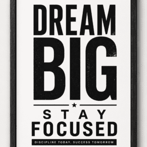dream big stay focused minimalist motivational typography poster