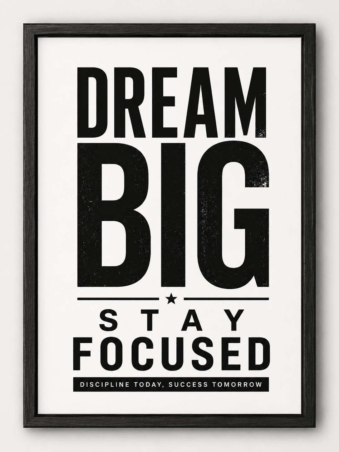dream big stay focused minimalist motivational typography poster